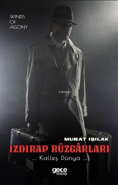 Izdırap Rüzgarları ;... Kalleş Dünya ...