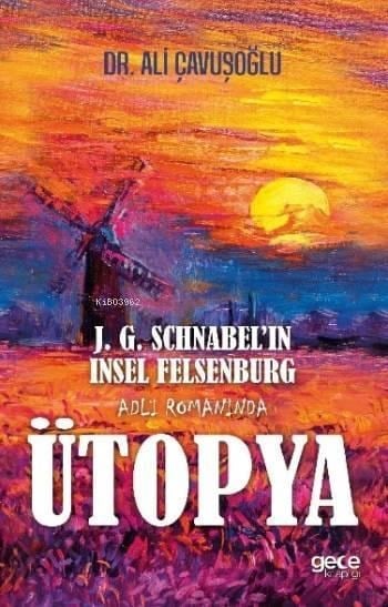 J. G. Schnabel'in Insel  Felsenburg Adlı Romanında Ütopya