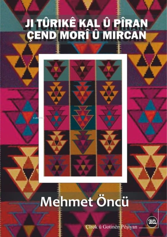Ji Tûrikê Kal û Pîran Çend Morî û Mircan