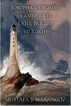 Joseph Conrad'ın Gözünden Dün, Bugün ve Yarın