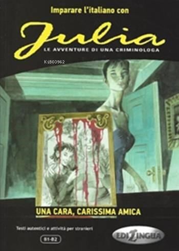 Julia (B1-B2); Una Cara, Carissima Amica