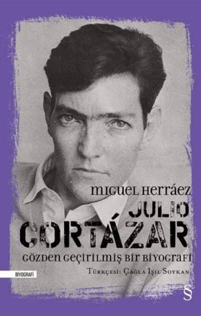 Julio Cortázar;Gözden Geçirilmiş Bir Biyografi