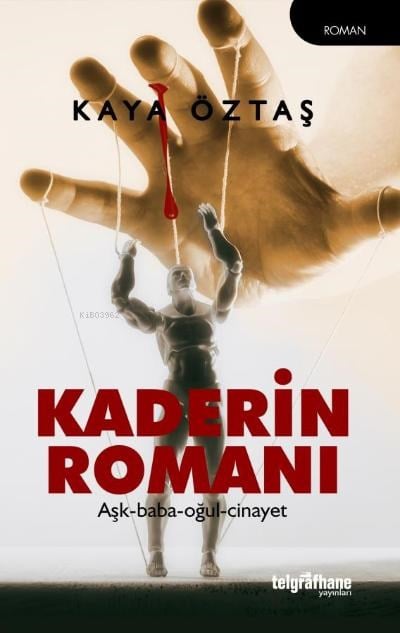 Kaderin Romanı;Aşk-baba-oğul- cinayet