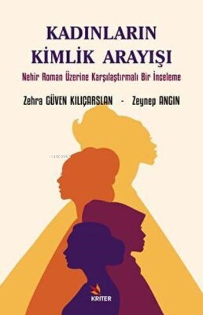 Kadınların Kimlik Arayışı;Nehir Roman Üzerine Karşılaştırmalı Bir İnceleme