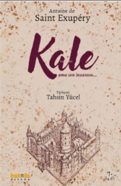 Kale; ... Ama Sen İnsansın