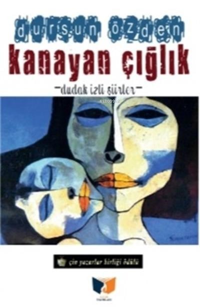 Kanayan Çığlık;Dudak İzli Şiirler