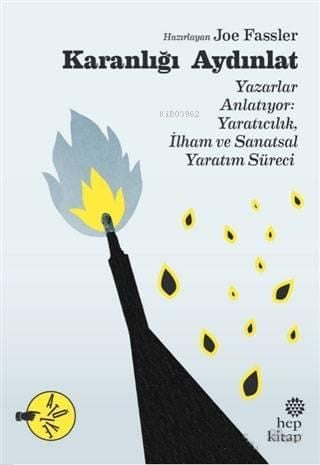 Karanlığı Aydınlat; Yazarlar Anlatıyor: Yaratıcılık İlham ve Sanatsal Yaratım Süreci