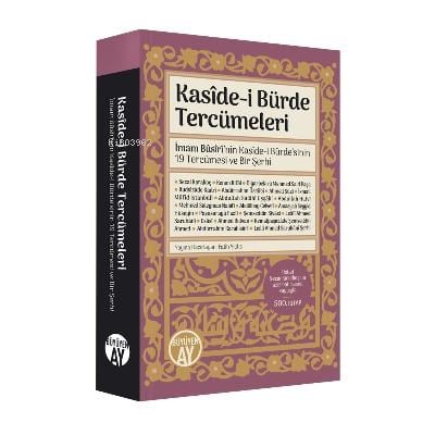 Kasîde-i Bürde Tercümeleri;İmam Bûsîrî'nin Kasîde-i Bürde'sinin 19 Tercümesi ve Bir Şerhi