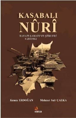 Kasabalı Nuri Hayatı Sanatı ve Şiirleri