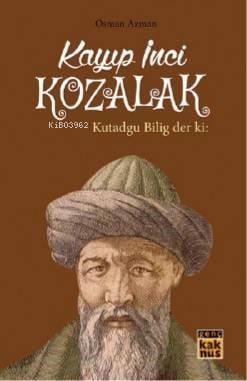 Kayıp İnci Kozalak; Kutadgu Bilig der ki: