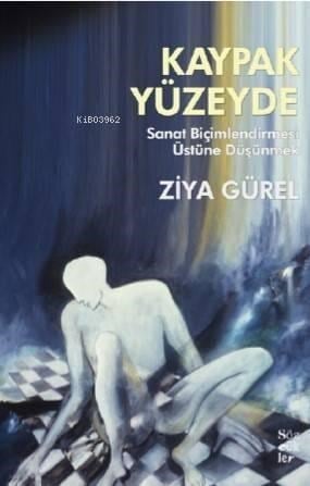 Kaypak Yüzeyde; Sanat Biçimlendirmesi Üstüne Düşünmek