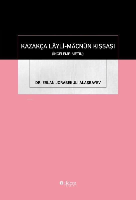 Kazakça Layli-Macnün Kışşaşı;(İnceleme-Metin)
