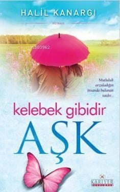 Kelebek Gibidir Aşk
