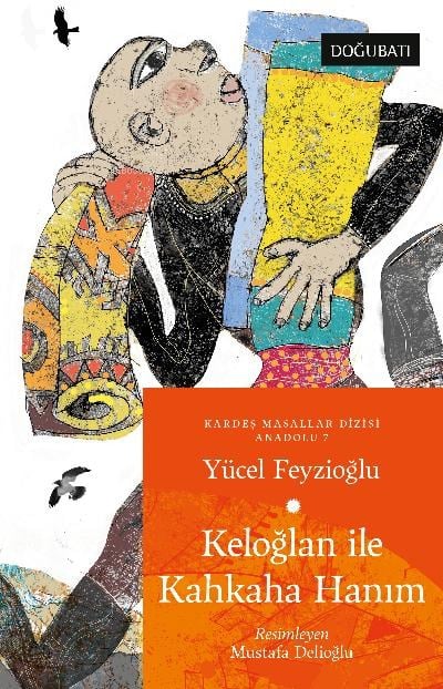 Keloğlan İle Kahkaha Hanım;Anadolu Masalları 7