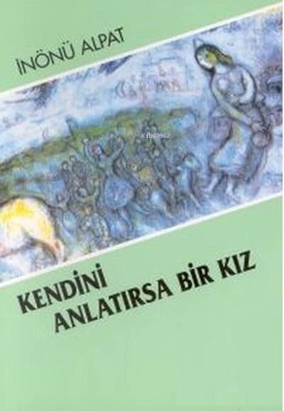 Kendini Anlatırsa Bir Kız