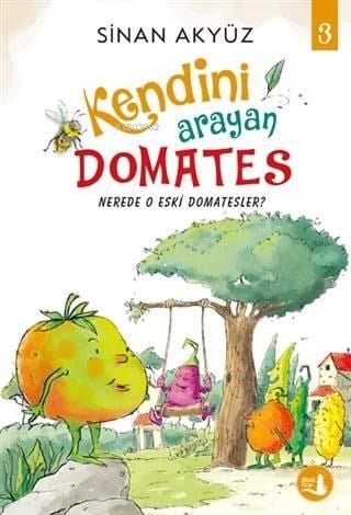 Kendini Arayan Domates 3; Nerede O Eski Domatesler