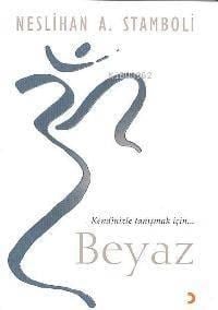 Kendinizle Tanışmak İçin...| Beyaz