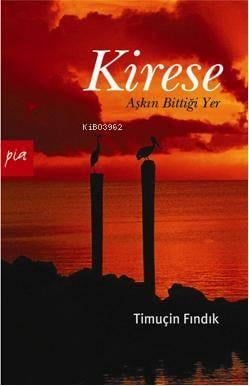 Kirese; Aşkın Bittiği Yer