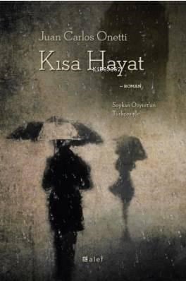 Kısa Hayat; Juan Carlos Onetti