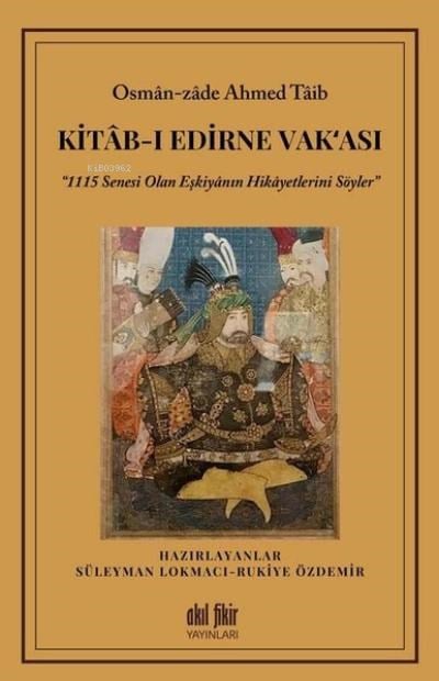 Kitab-ı Edirne Vak‘ası “1115 Senesi Olan Eşkiyanın Hikayetlerini Söyler”