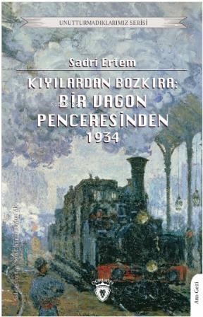 Kıyılardan Bozkıra: Bir Vagon Penceresinden