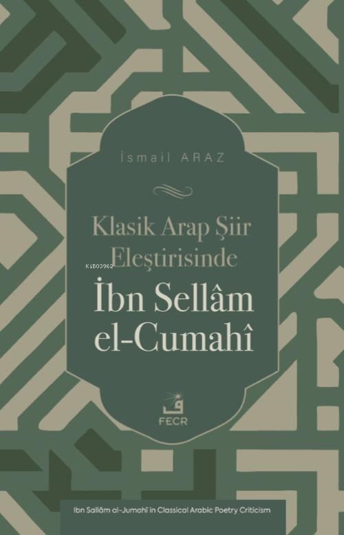 Klasik Arap Şiir Eleştirisinde İbn Sellâm el-Cumahî