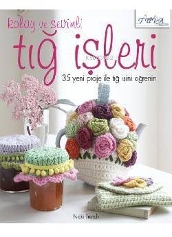 Kolay ve Sevimli Tığ İşleri
