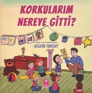 Korkularım Nereye Gitti?