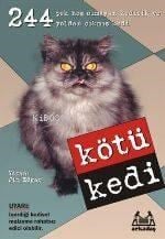 Kötü Kedi ;244 Pek Hoş Olmayan Kedicik ve Yoldan Çıkmış Kedi