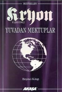 Kryon 5: Yuvadan Mektuplar