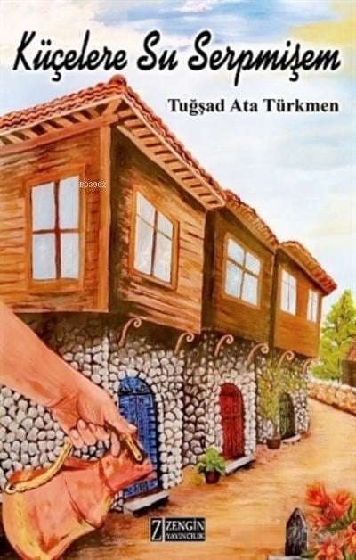 Küçelere Su Serpmişem