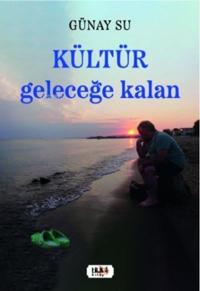 Kültür : Geleceğe Kalan