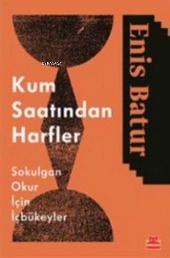 Kum Saatinden Harfler; Sokulgan Okur İçin İçbükeyler