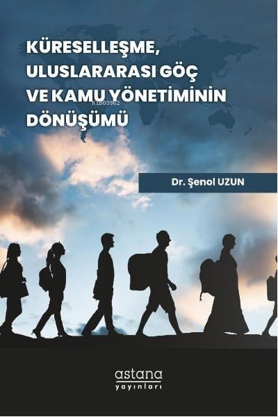 Küreselleşme, Uluslararası Göç ve Kamu Yönetiminin Dönüşümü