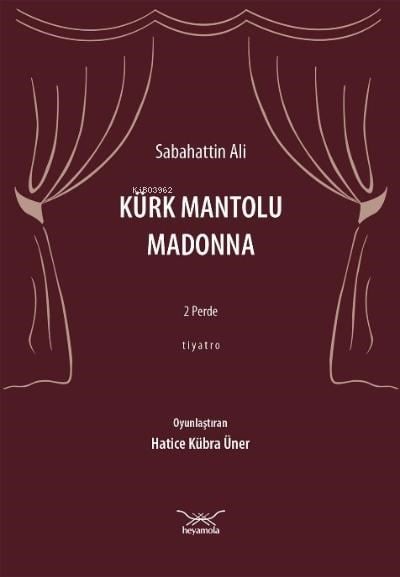 Kürk Mantolu Madonna;  2 Perde - Tiyatro