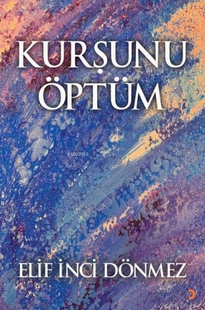 Kurşunu Öptüm