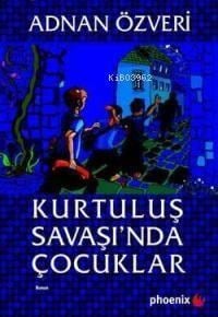 Kurtuluş Savaşı'nda Çocuklar