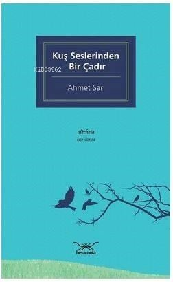 Kuş Seslerinden Bir Çadır