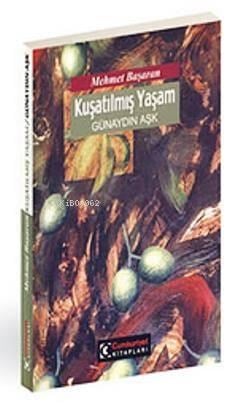 Kuşatılmış Yaşam; Günaydın Aşk