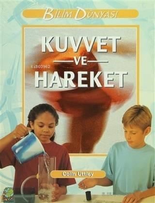 Kuvvet ve Hareket; Bilim Dünyası