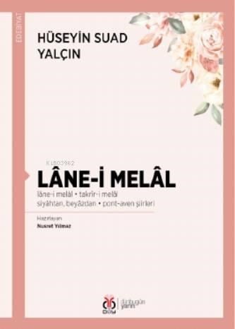 Lâne-i Melâl; lâne-i melâl • takrîr-i melâl • siyâhtan, beyâzdan • pont-aven şiirleri