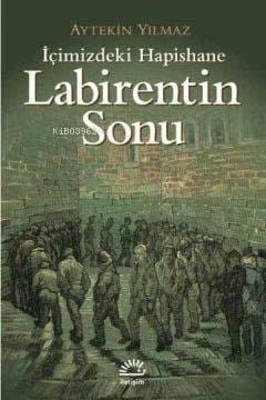Labirentin Sonu; İçimizdeki Hapishane