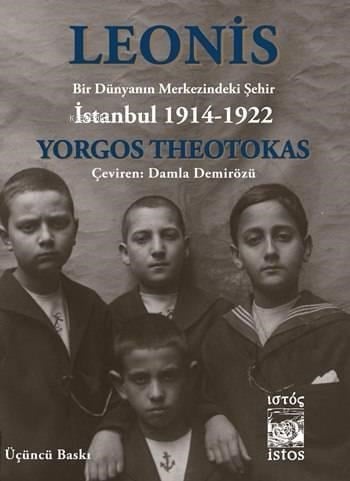 Leonis; Bir Dünyanın Merkezindeki Şehir: İstanbul 1914-1922