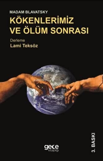 Madam Blavatsky - Kökenlerimiz Ve Ölüm Sonrası