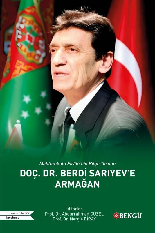 Mahtumkulu Firâkî’nin Bilge Torunu Doç. Dr. Berdi Sarıyev’e Armağan