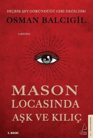 Mason Locasında Aşk ve Kılıç; Hiçbir Şey Göründüğü Gibi Değildir