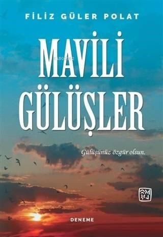 Mavili Gülüşler; Gülüşünüz Özgür Olsun