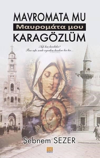 Mavromata Mu Kara Gözlüm; Aşk Kaç Hecelidir? Ben Aşkı Sende Ayırdım Hecelere Bir Bir...
