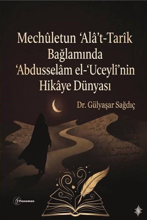 Mechuletun 'Alâ't-Tarik Bağlamında Abdusselâm el-Uceylî'nin Hikâye Dünyası