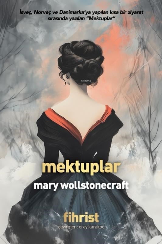 Mektuplar;İsveç , Norveç ve Danimarka'ya Yapılan Kısa Bir Ziyaret Sırasında Yazılan ''Mektuplar''